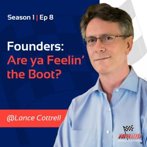The Relentless Pursuit of Winning Podcast Episodes 145 Navigating Startup Lifecycles | Founders Are you Feelin the Boot? | RPOW | Lance Cottrell