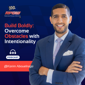 The Relentless Pursuit of Winning Podcast Episodes 139 Overcome Obstacles with Intentionality