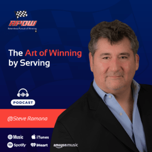 The Relentless Pursuit of Winning Podcast Episodes 131 Steve Ramona Winning Through Servant Leadership (4)