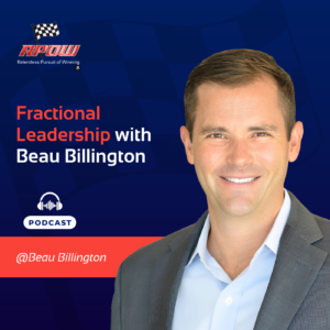 The Relentless Pursuit of Winning Podcast Episodes 128 Fractional Executive Matchmaking