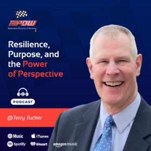 The Relentless Pursuit of Winning Podcast Episodes 125 Terry Tucker Power of Perspective Featured