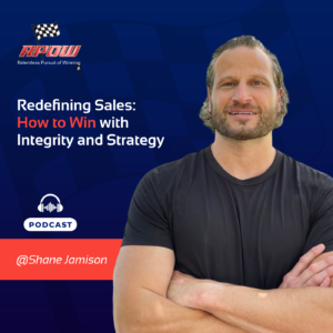 The Relentless Pursuit of Winning Podcast Episodes 127 Redefining Sales