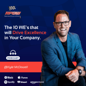 The Relentless Pursuit of Winning Podcast Episodes 112 Kyle McDowell - Begin with We Main