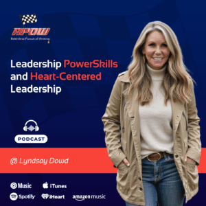 The Relentless Pursuit of Winning Podcast Episodes 113 Lyndsay Dowd Heart-Centered Leadership main