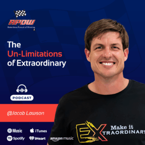 The Relentless Pursuit of Winning Podcast Episodes 110 Jacob Lawson The Un-Limitations of Extraordinary Main