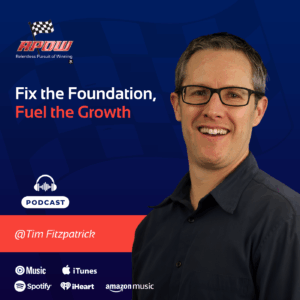 The Relentless Pursuit of Winning Podcast Episodes 103 Tim Fitzpatrick Fuel the Growth Main