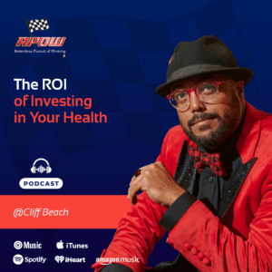 The Relentless Pursuit of Winning Podcast Episodes 105 Cliff Beach Investing in Your Health Main
