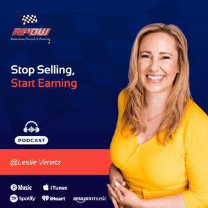 The Relentless Pursuit of Winning Podcast Episodes 101 Leslie Venetz - Sales that Actually Work (5)