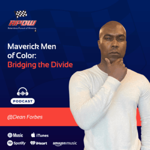 The Relentless Pursuit of Winning Podcast Episodes 93 Dean Forbes-Bridging the Divide-Main