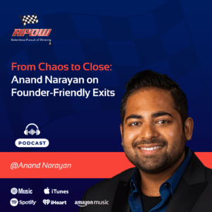 The Relentless Pursuit of Winning Podcast Episodes 91 Anand Narayan-Chaos to Close-Main