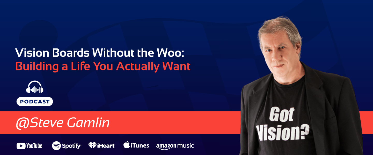 Steve Gamin-Vision Boards Without the Woo-Banner