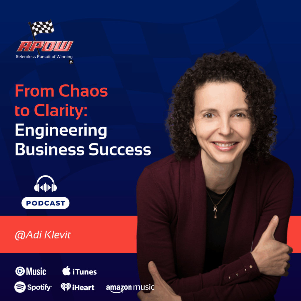 Engineering Business Success | Adi Klevit | RPOW Podcast
