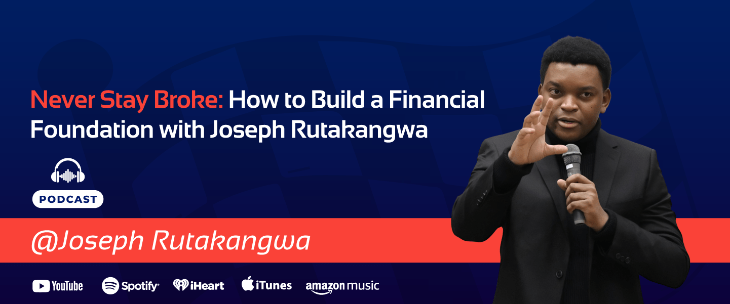 Joseph Rutakangwa Never Stay Broke Banner