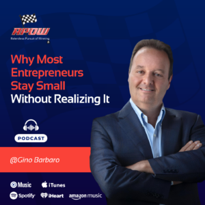Gino Barbaro Why Entrepreneurs Stay Small Main