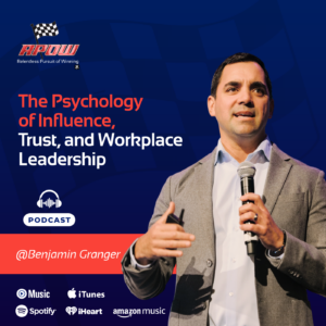 The Relentless Pursuit of Winning Podcast Episodes 18 Dr. Benjamin Granger Psychology of Influence Main