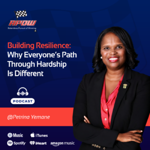 The Relentless Pursuit of Winning Podcast Episodes 7 Petrina Yemane building resilience Main