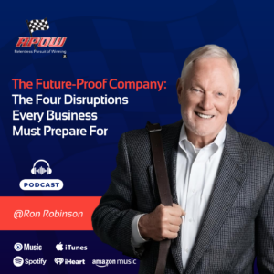 The Relentless Pursuit of Winning Podcast Episodes 12 Ron Robinson business resilience Main