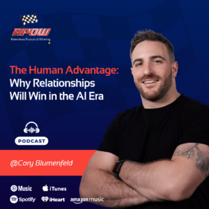 The Relentless Pursuit of Winning Podcast Episodes 8 Cory Blumenfeld Human relationships in the AI era Main