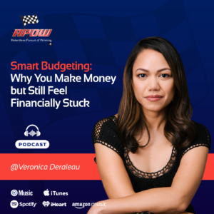 The Relentless Pursuit of Winning Podcast Episodes 9 Veronica Deraleau Smart budgeting Main